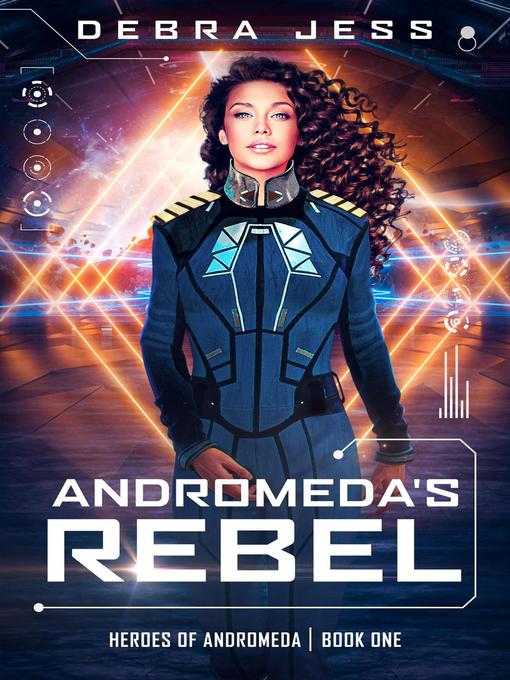 Title details for Andromeda's Rebel by Debra Jess - Wait list